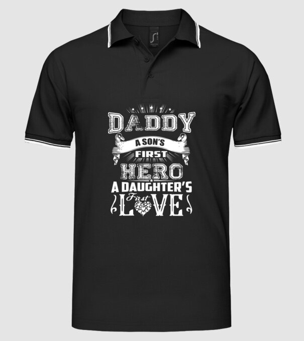 Daddy, a sons first hero, a daughters first love model negru pe tricou