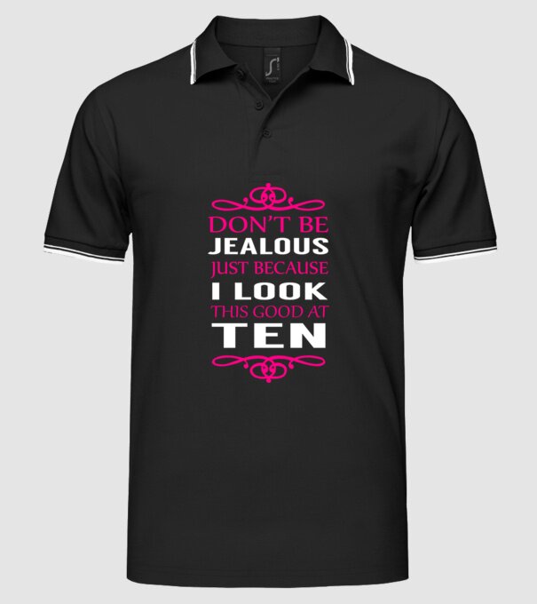 'Don''t be jealous - 10' model negru pe tricou