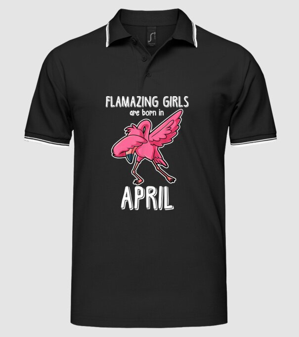Flamazing girls are born in april model negru pe tricou