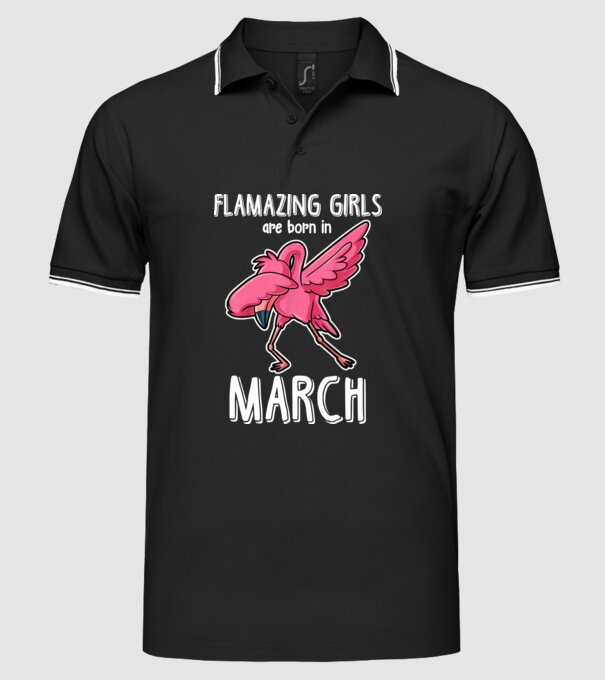 Flamazing girls are born in march model negru pe tricou
