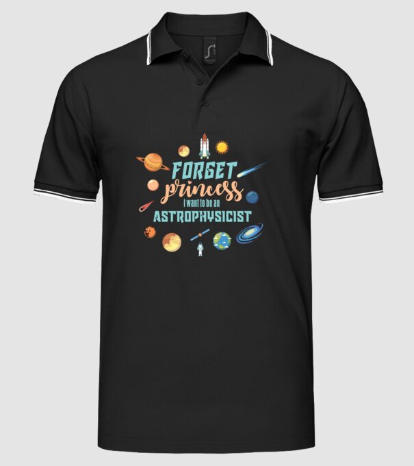 Forget princess, i want to be an astrophysicist model negru pe tricou