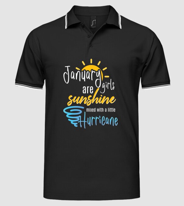 January Girls are Sunshine mixed with a little Hurricane model negru pe tricou