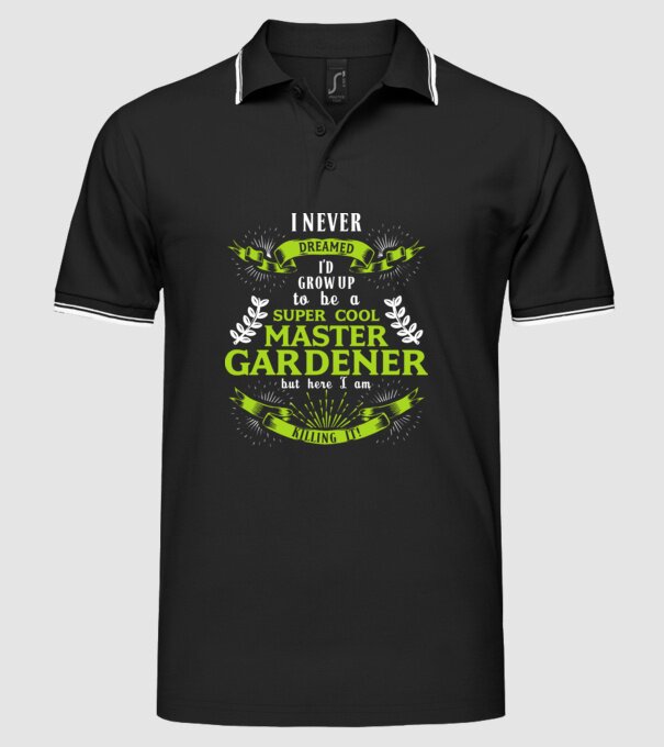 I never dreamed gardener drk model negru pe tricou