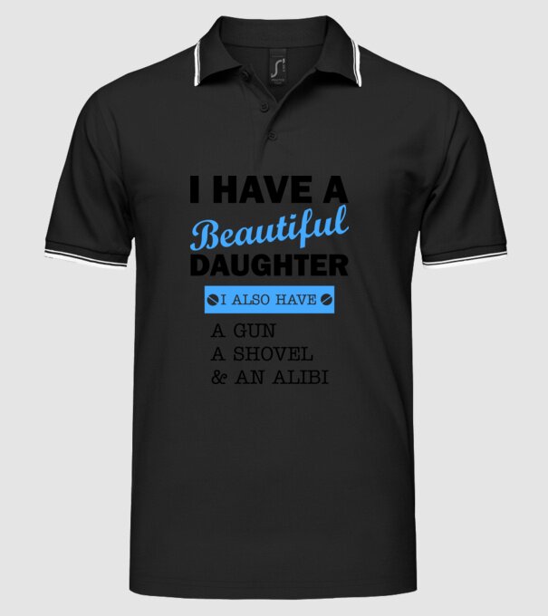 I have a beautiful daughter, and also a shovel model negru pe tricou