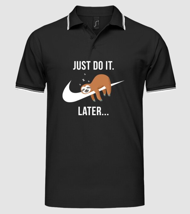 Just do it later sloth model negru pe tricou