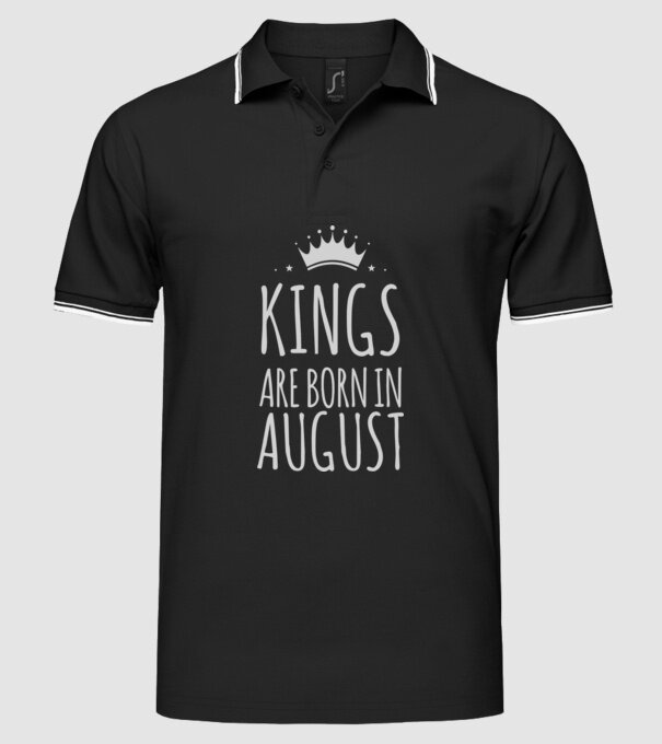 Kings are born in - August model negru pe tricou