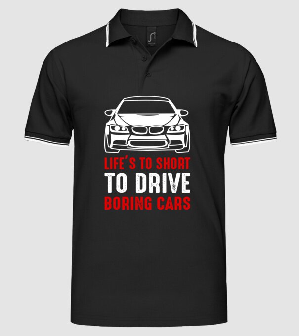 Life is too short to drive boring cars model negru pe tricou