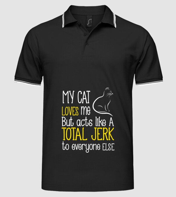 My cat loves me but acts like a total jerk to everyone else model negru pe tricou