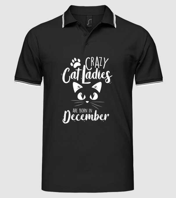 Crazy Cat Ladies are born in December model negru pe tricou