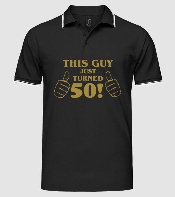 This guy just turned - 50 model negru pe tricou