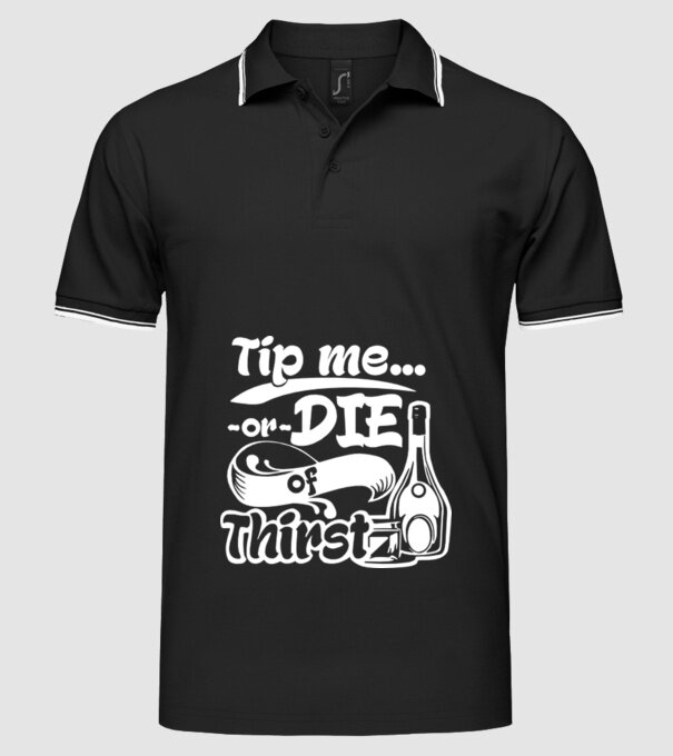 Tip me or die in Thirst model negru pe tricou