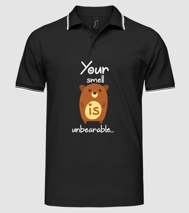 Your smell is un-bear-able.. model negru pe tricou