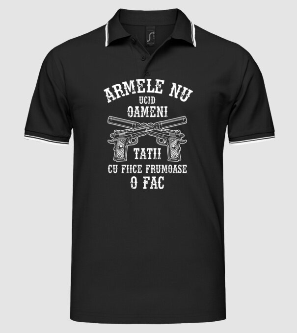 Armele nu ucid oameni, tații cu fiice frumoase o fac model negru pe tricou