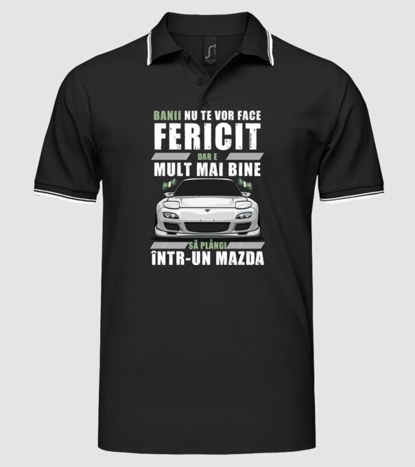 banii nu te vor face fericit, dar e mult mai bine să plângi într-un Mazda model negru pe tricou