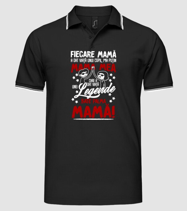 fiecare mamă a dat viață unui copil, mai puțin mama mea, care a dat viață unei legende. Bate palma mamă! model negru pe tricou