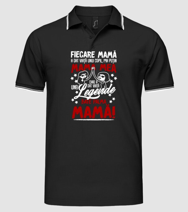 fiecare mamă a dat viață unui copil, mai puțin mama mea, care a dat viață unei legende. Bate palma mamă! model negru pe tricou