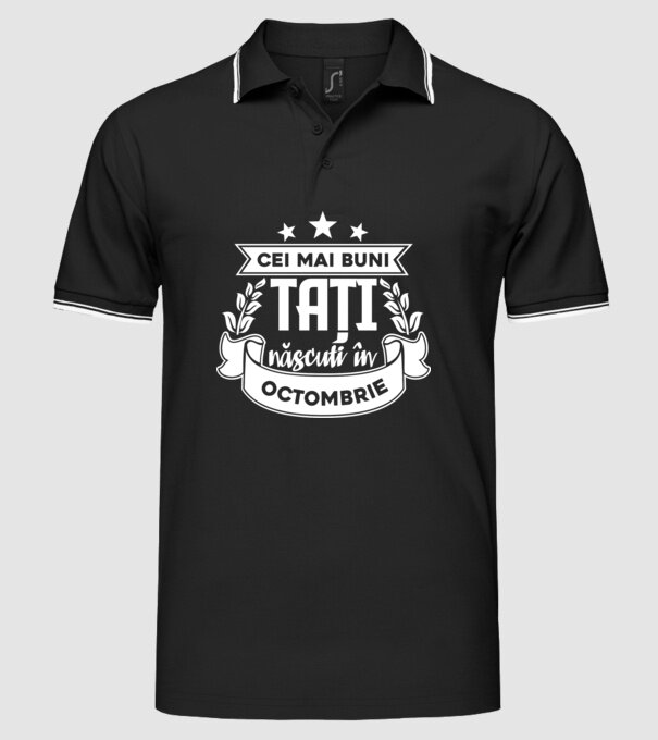 Cei mai buni tați sunt născuți în octombrie model negru pe tricou