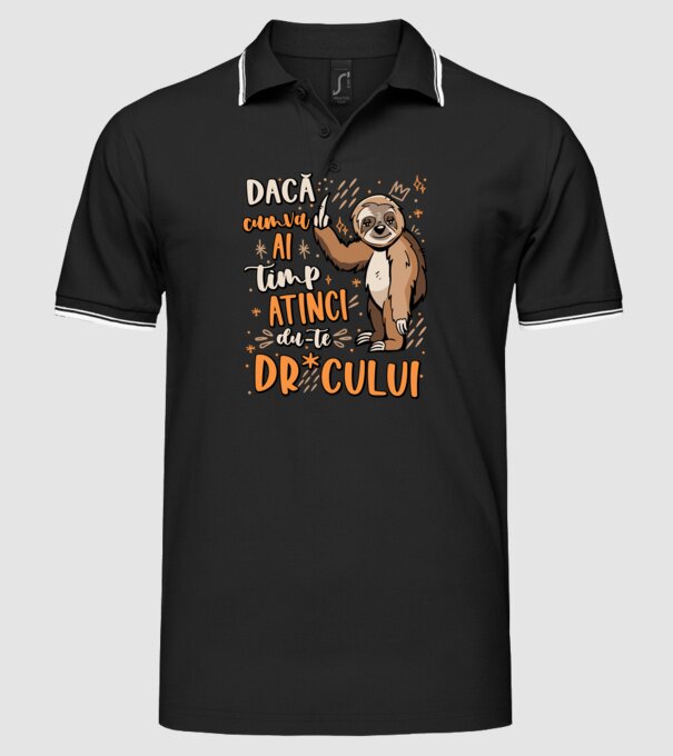 Dacă cumva ai timp, dute dr*cului! model negru pe tricou