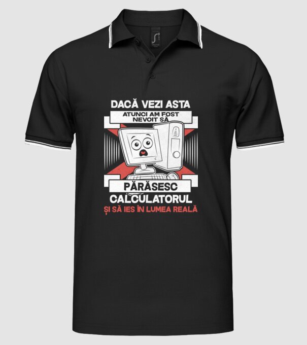 Dacă vezi asta - atunci am fost nevoit să - părăsesc - calculatorul - și să ies în - lumea reală model negru pe tricou
