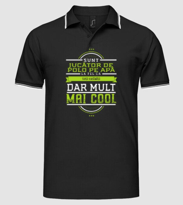sunt jucător de polo pe apă, la fel ca toți ceilalți, dar mult mai cool model negru pe tricou