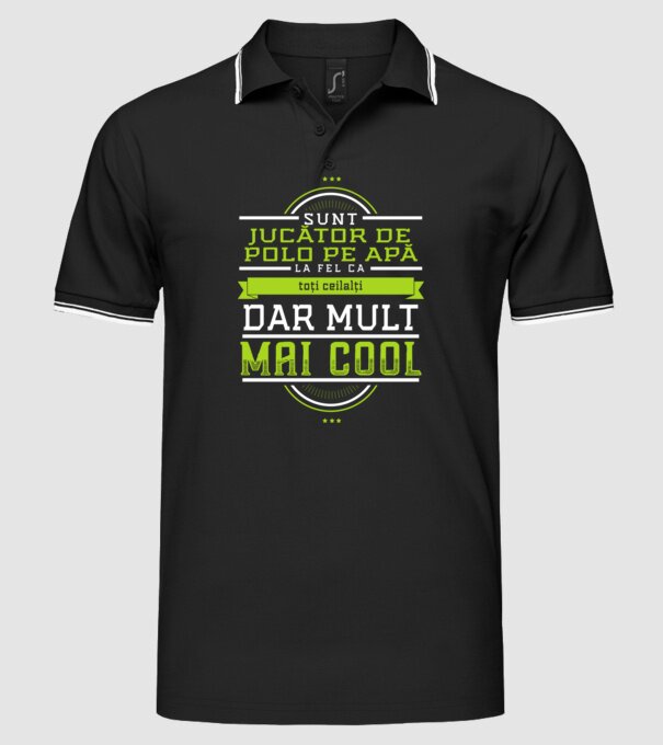 Sunt jucător de polo pe apă, la fel ca toți ceilalți, dar mult mai cool model negru pe tricou