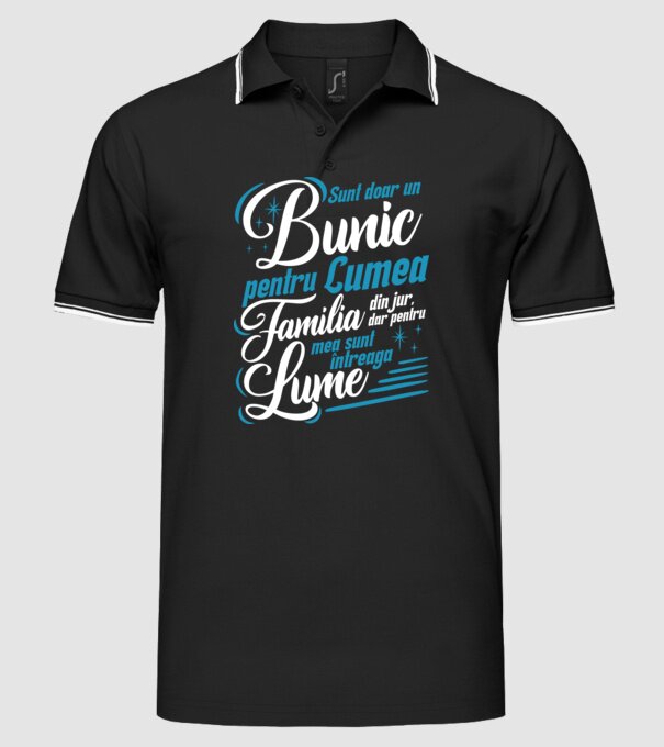 Sunt doar un bunic pentru lumea din jur, dar pentru familia mea sunt întreaga lume! model negru pe tricou