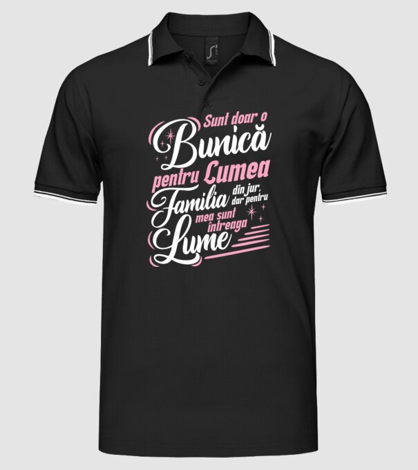 Sunt doar o bunică pentru lumea din jur, dar pentru familia mea sunt întreaga lume! model negru pe tricou