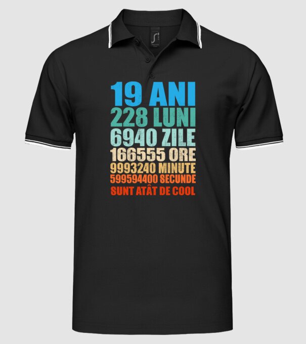 De 19 ani - luni - zile - ore - minute - secunde - sunt atât de cool model negru pe tricou