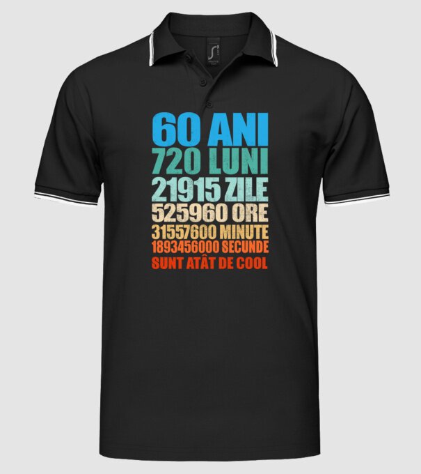 De 60 ani - luni - zile - ore - minute - secunde - sunt atât de cool model negru pe tricou