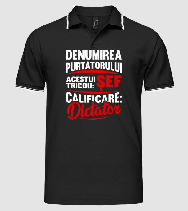 denumirea purtătorului acestui tricou: șef - calificare: dictator model negru pe tricou