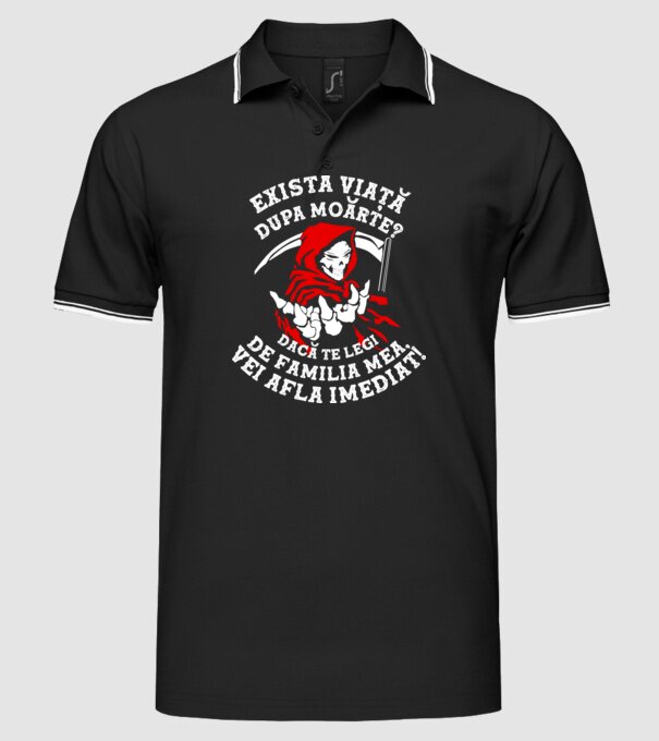 Există viață după moarte? Dacă te legi de familia mea, vei afla imediat! model negru pe tricou