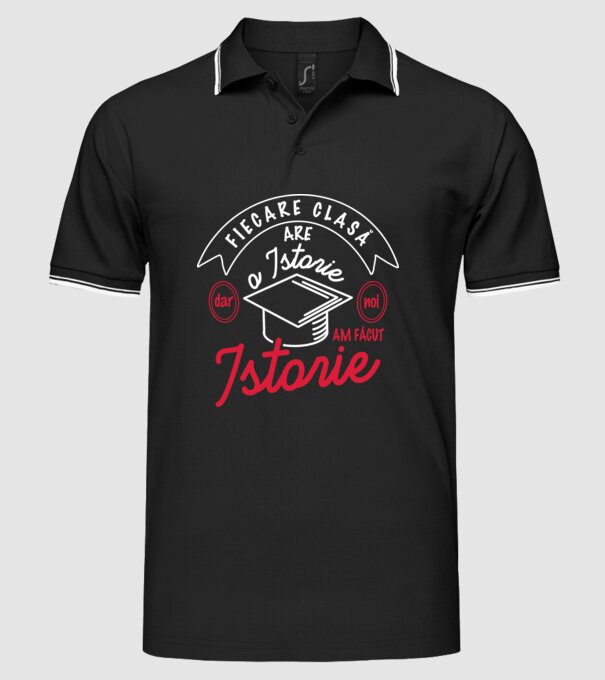 fiecare clasă - are - o istorie - Dar noi - am făcut - istorie! model negru pe tricou