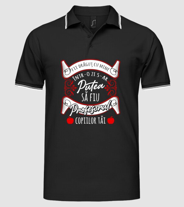 fii drăguț cu mine, într-o zi s-ar putea să fiu profesorul copiilor tăi model negru pe tricou