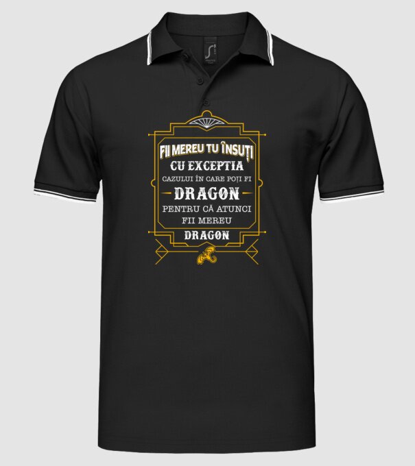 Fii mereu tu însuți, cu excepția cazului în care poți fi dragon, pentru că atunci fii mereu dragon! model negru pe tricou