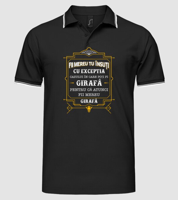 Fii mereu tu însuți, cu excepția cazului în care poți fi girafă, pentru că atunci fii mereu girafă! model negru pe tricou