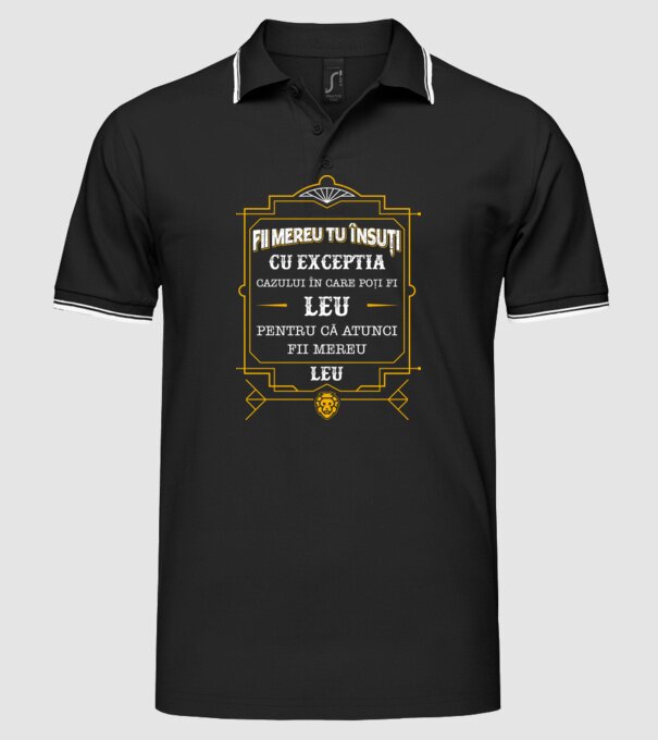 Fii mereu tu însuți, cu excepția cazului în care poți fi leu, pentru că atunci fii mereu leu! model negru pe tricou