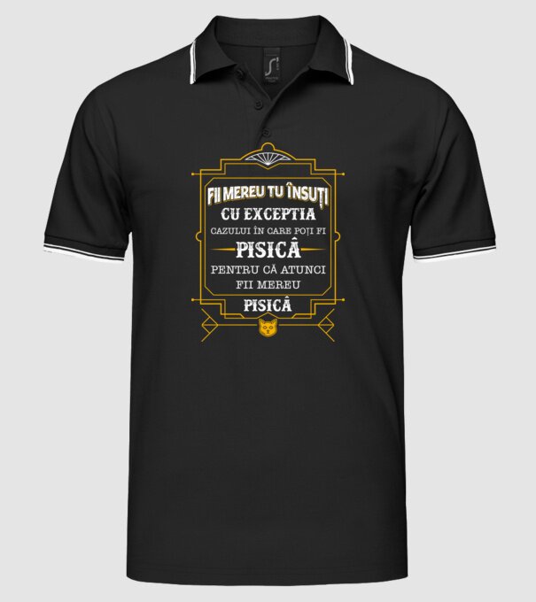 Fii mereu tu însuți, cu excepția cazului în care poți fi pisică, pentru că atunci fii mereu pisică! model negru pe tricou