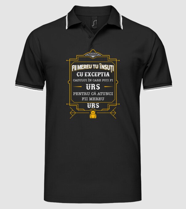 Fii mereu tu însuți, cu excepția cazului în care poți fi urs, pentru că atunci fii mereu urs! model negru pe tricou