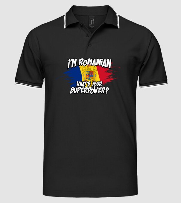 I'm Romanian - What's your superpower model negru pe tricou