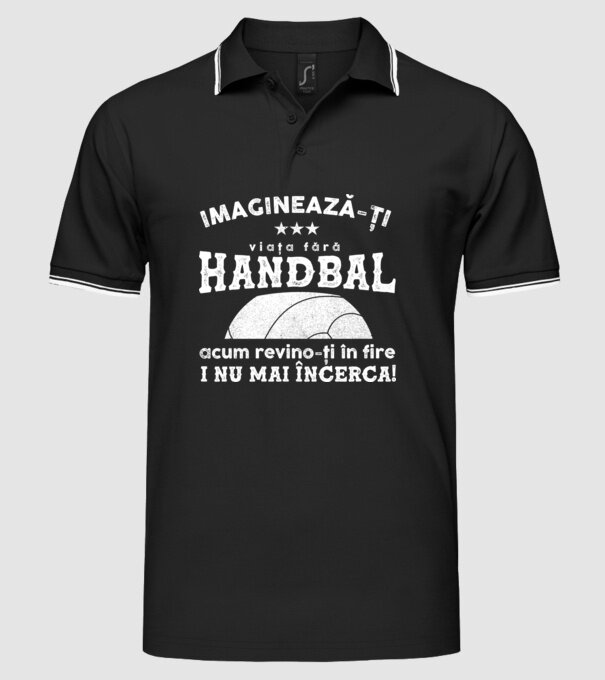 imaginează-ți viața fără handbal, acum revino-ți în fire și nu mai încerca  model negru pe tricou