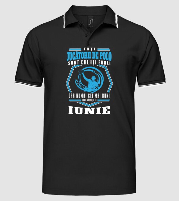 Toți jucătorii de polo sunt creați egali, dar numai cei mai buni sunt născuți în iunie model negru pe tricou