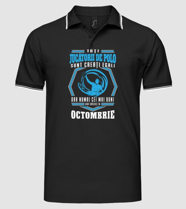 Toți jucătorii de polo sunt creați egali, dar numai cei mai buni sunt născuți în octombrie model negru pe tricou