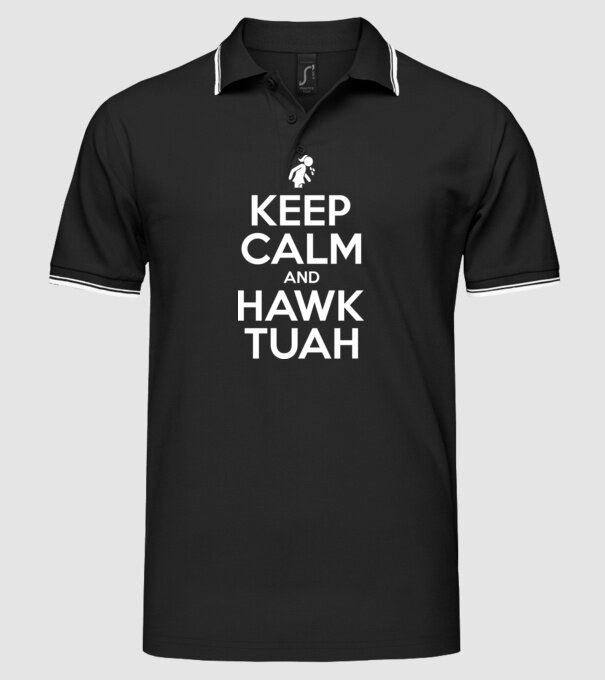 Keep calm and hawk tuah model negru pe tricou