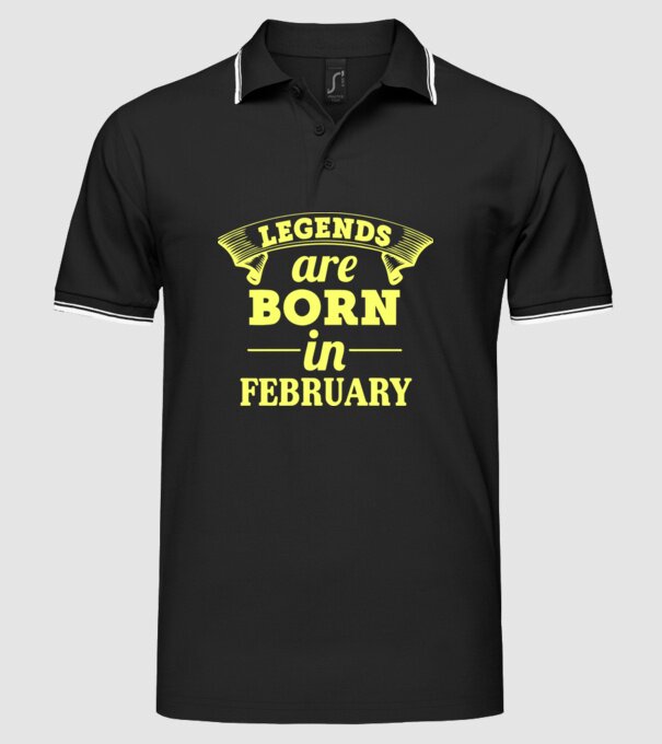 Legends are born in - february model negru pe tricou