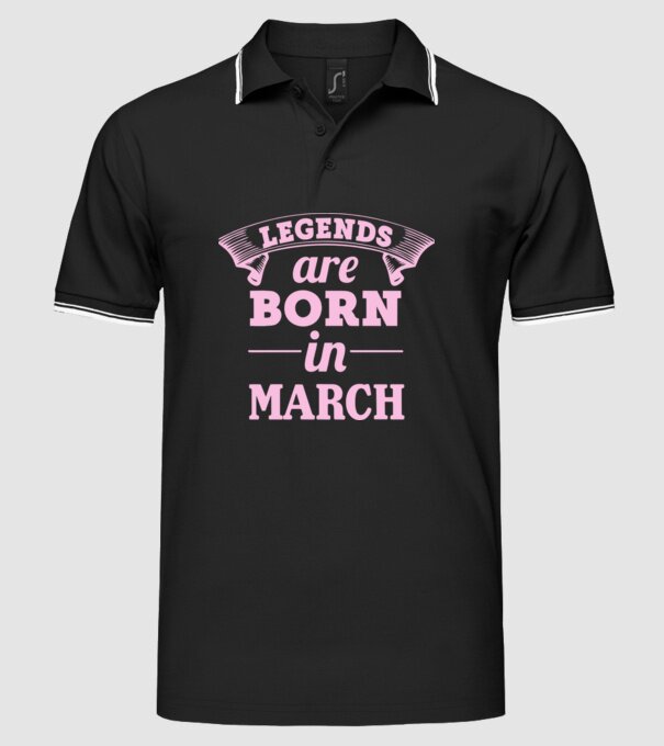Legends are born in - March model negru pe tricou