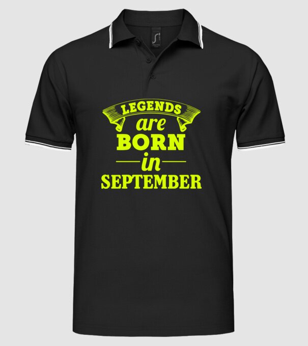 Legends are born in - September model negru pe tricou