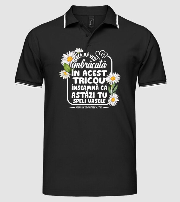 Dacă o vezi îmbrăcată în acest tricou, înseamnă că astăzi tu speli vasele. Mama se odihnește astăzi. model negru pe tricou