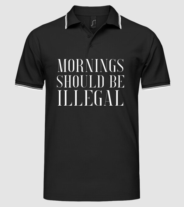 Mornings should be illegal model negru pe tricou