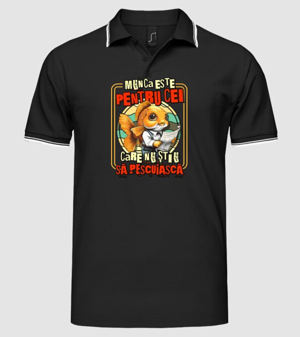Munca este pentru cei care nu știu să pescuiască model negru pe tricou