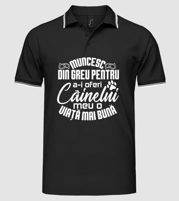 Muncesc din greu pentru a-i oferi câinelui meu o viață mai bună model negru pe tricou